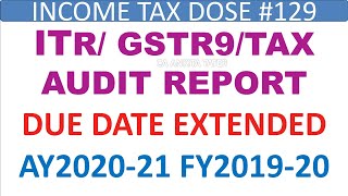 ITR DUE DATE EXTENDED I TAX AUDIT REPORT DUE DATE EXTENDED AY2020-21