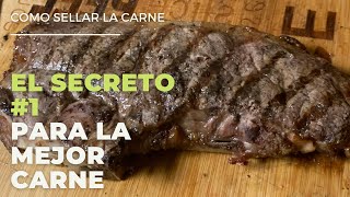 El Secreto #1 Para La Mejor Carne - Como Sellar La Carne