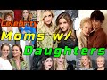 SOME CELEBRITY MOMS  WITH DAUGHTERS