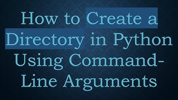 How to Create a Directory in Python Using Command-Line Arguments