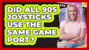 Did All 90s Joysticks Use The Same Game Port?