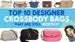 TOP 10 designer CROSSBODY Bags that are STILL WORTH IT  Luxury Crossbody Bags  LUXURY HANDBAGS
