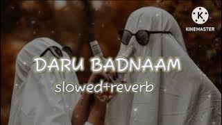 DARU BADNAAM  ( slowed   reverb  )