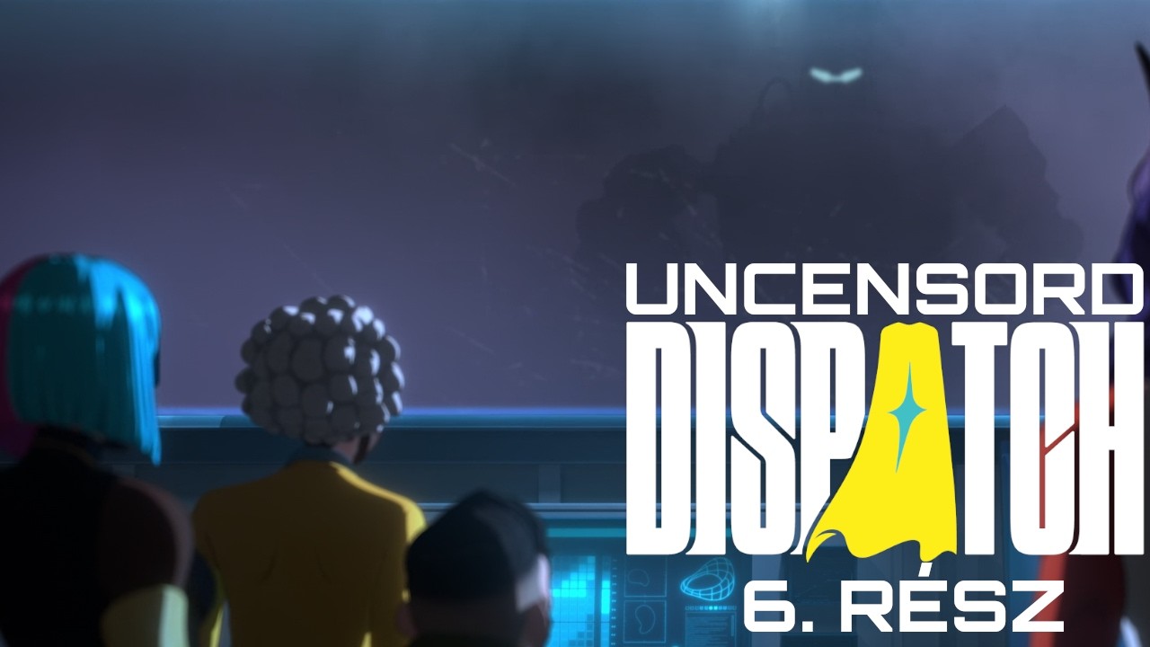Mint egy igazi csapat | Dispatch 6.rész | Magyar felirat - Uncensord