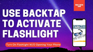 Use Back Tap To Activate Flashlight