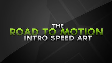 Speed Arts By NzO - "Road To Motion" Intro Speed Art