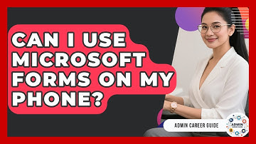 Can I Use Microsoft Forms On My Phone? - Admin Career Guide