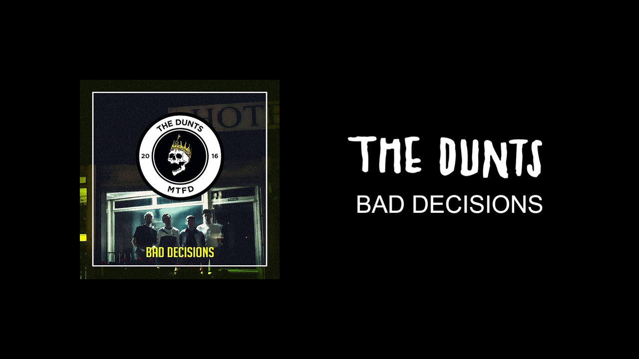 Watch The Dunts - Bad Decisions (Official Audio) on YouTube Watch The Dunts - Bad Decisions (Official Audio) on YouTube