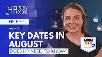 What Key Dates in August 2024 Does HR Need to Know?