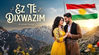 Ez Te Dixwazim - Kurdish Kmv