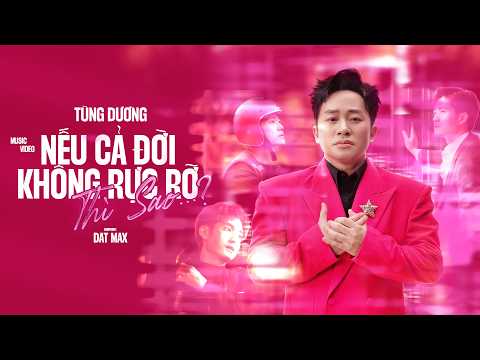 TÙNG DƯƠNG - NẾU CẢ ĐỜI KHÔNG RỰC RỠ | TEASER