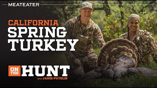 California Turkey Hunting with Rue Mapp | S1E06 | On the Hunt