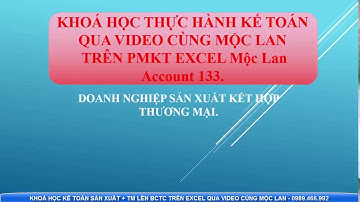 HỌC KẾ TOÁN QUA VIDEO DOANH NGHIỆP SẢN XUẤT TRÊN EXCEL BÀI SỐ 1