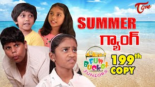 Fun Bucket JUNIORS | Epi 199 | Summer గ్యాంగ్... | Comedy Web Series | TeluguOne