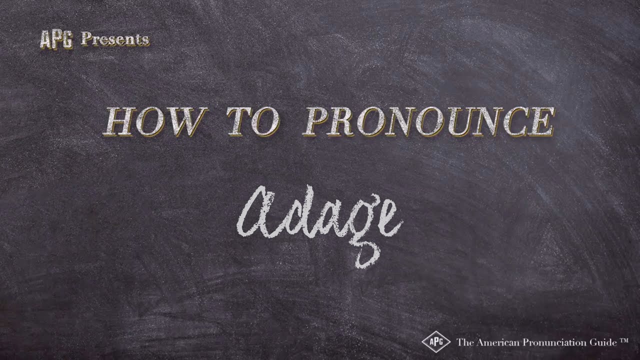 How to Pronounce Adage Adage Pronunciation How to Pronounce Adage Adage Pronunciation