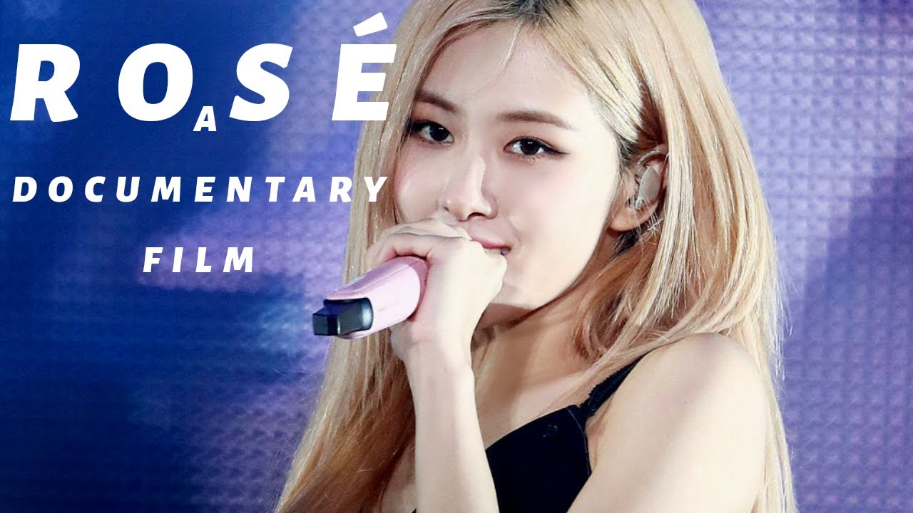 ROSÉ (A Documentary Film) YouTube