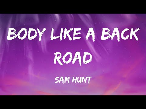 Sam Hunt Body Like A Back Road Lyrics