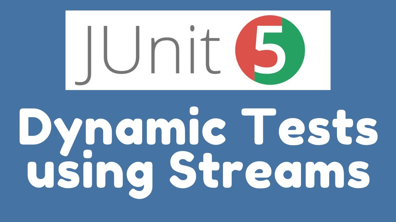 JUnit 5 - Demo - Dynamic Tests using Streams - YouTube