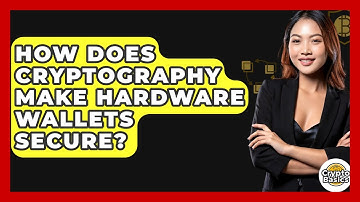 How Does Cryptography Make Hardware Wallets Secure? - CryptoBasics360.com