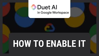 How to Enable Duet AI in Google Workspace