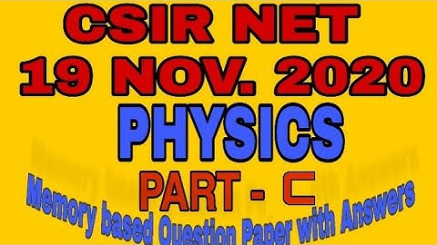CSIR NET2020 PHYSICS PART C Memory Based question paper with answers / net2020 answer key part c