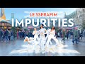 Kpop in public le sserafim   impuritiesdance cover by prismlight