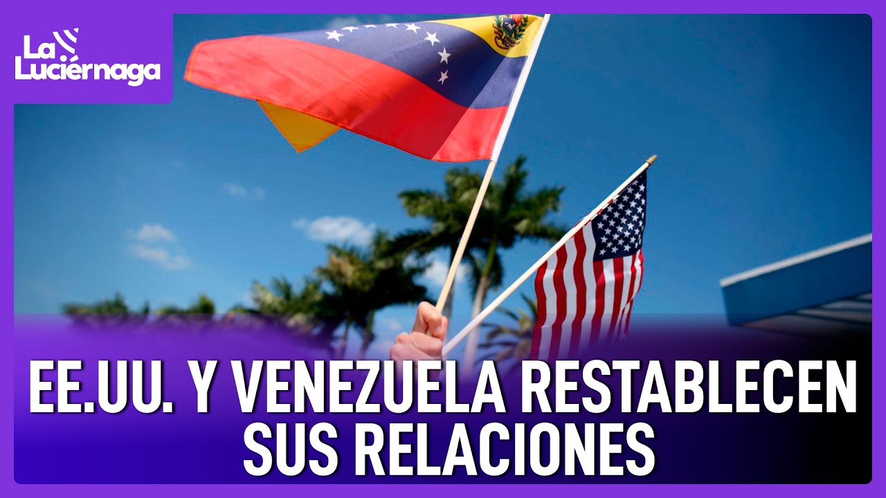 EEEU restablece relaciones diplómaticas con Venezuela: ¿vía para elecciones libres? La Luciérnaga