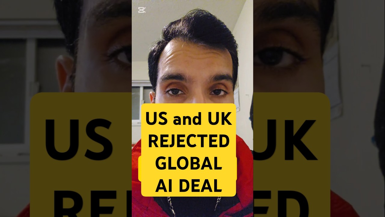 Why US And UK REJECTED GLOBAL AI Deal ai shorts aitoolsnprompts Why US And UK REJECTED GLOBAL AI Deal ai shorts aitoolsnprompts