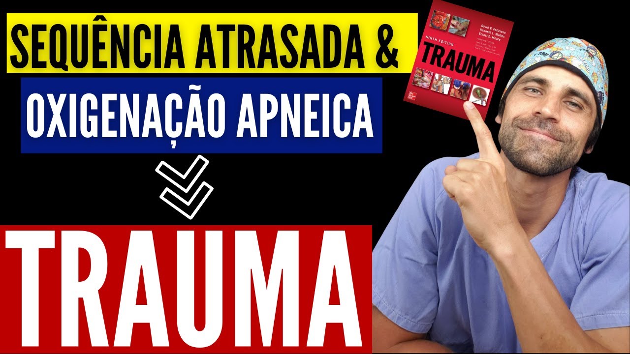 SAIU na ÚLTIMA EDIÇÃO do MAIOR LIVRO de TRAUMA !! - Sequência Atrasada e Oxigenação Apneica !!