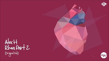 Alex H - Rhea Part 2 (Original Mix) Midnight Coast Productions