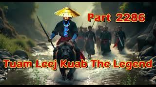 Tuam Leej Kuab The Legend Hmong Warrior  (Part 2286)