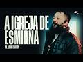 A IGREJA DE ESMIRNA - Pastor Lucas Santos (OWC PY)