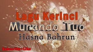 Lagu Kerinci-Murando Tuo by Hasna Barun (Lirik)