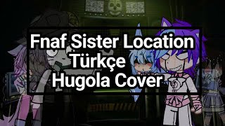 Fnaf Sister Location Gacha ama Türkçe ve Hugola Dublajlı 💫