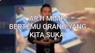 Arti Mimpi Bertemu Orang Yang Kita Sukai Arti Mimpi Bertemu Orang Yang Kita Sukai