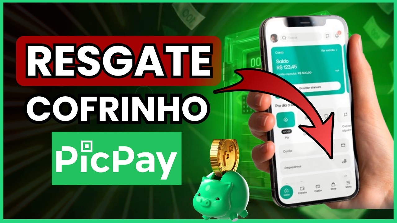 COMO RESGATAR O DINHEIRO DO COFRINHO PICPAY - Retire o Dinheiro do ...