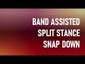 Band Assisted Split-Stance Snapdown