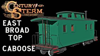 East Broad Top Caboose! | Century of Steam Flag Stop