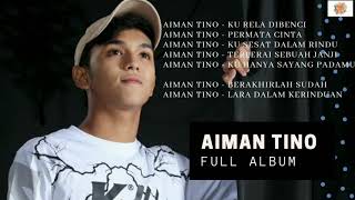 AIMAN TINO FULL ALBUM 2019 | koleksi terbaik aiman tino 2019 | aiman tino FULL ALBUM THE BEST