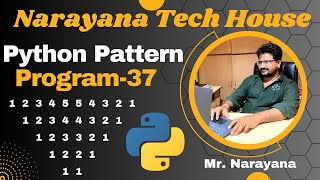 #91:Narayana Tech House|| Python Pattern Program-37|| Mr. Narayana|| 9010607010