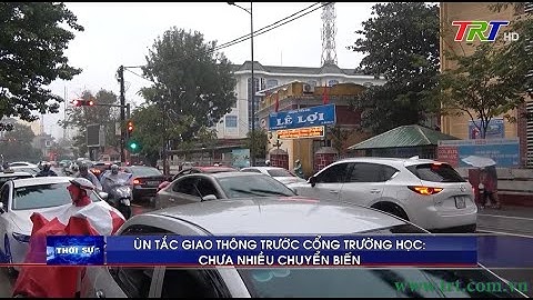 Ùn tắc giao thông trước cổng trường học: Chưa nhiều chuyển biến
