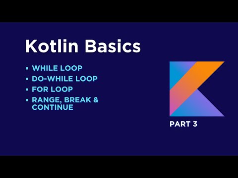 Kotlin Basics | Part 3 | while loop, do-while loop, for loop, range, break and continue | NeuronRush