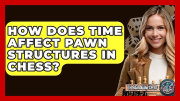How Does Time Affect Pawn Structures In Chess? - The Board Game Xpert