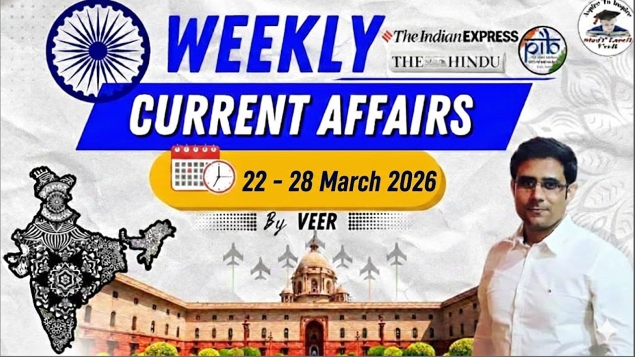 Weekly Current Affairs 2026 | 22 - 28 March 2026 | Daily Current ...