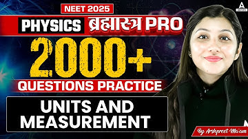 Units and Measurements Class 11| NEET 2025 | 2000+ Questions Practice | Arshpreet Kaur