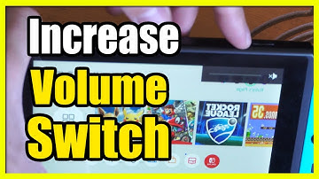 How to Increase the Volume on Nintendo Switch (Speakers or Headset)