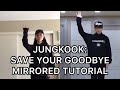 Jungkook Save Your Goodbye Mirrored Tutorial+Cover (choreo by Kyle Hanagami)