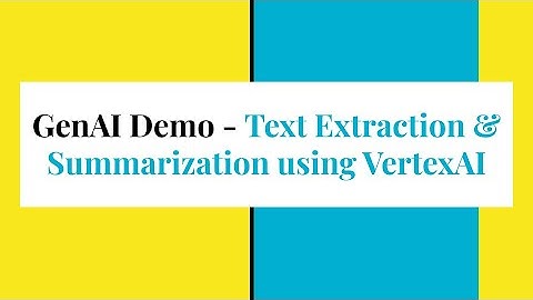 Tutorial - Text Extraction & Summarization using VertexAI (GenAI)    #vertexai #genai