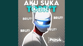 Aku Suka Tobrut