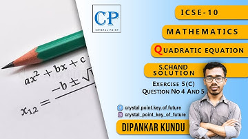 ICSE 10 MATH QUADRATIC EQUATION S CHAND SOLUTION EX 5C Q 4 AND Q 5